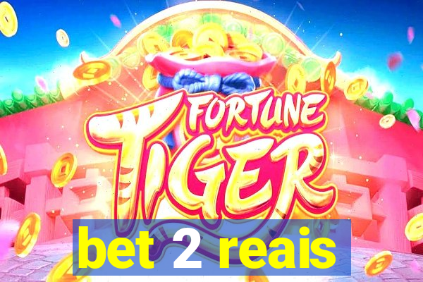 bet 2 reais